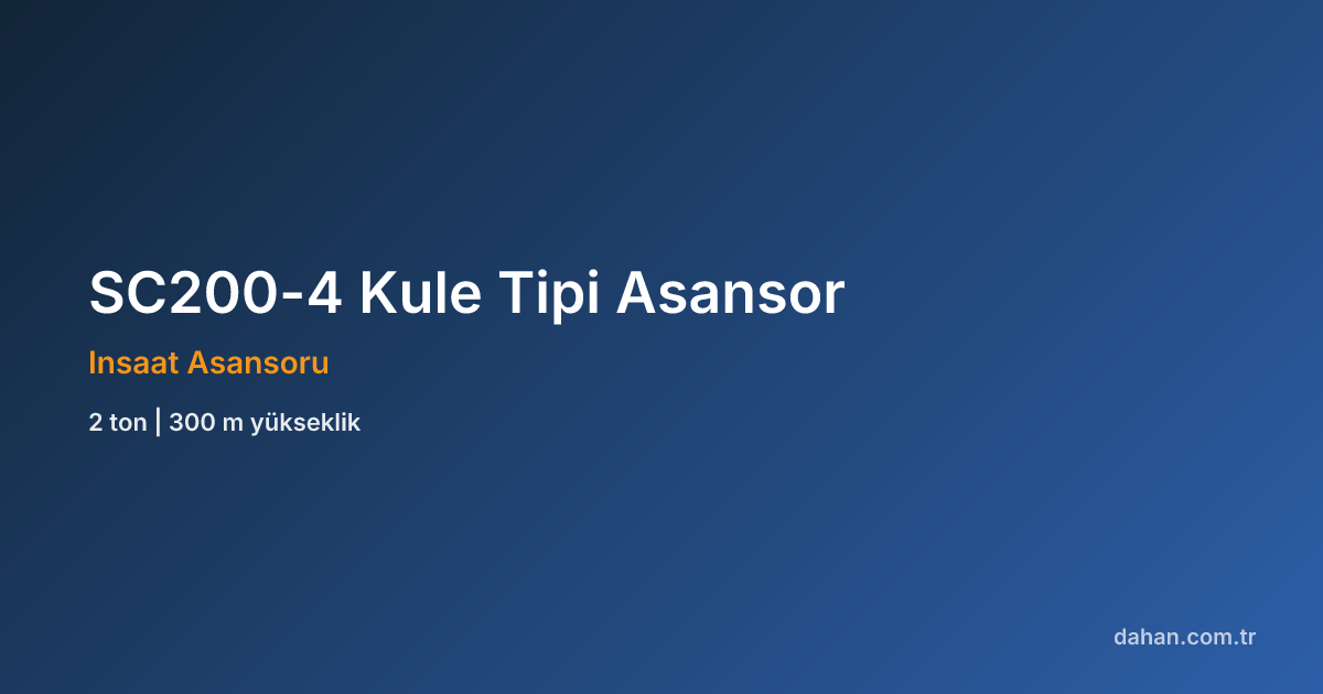 SC200-4 Kule Tipi Asansor | Dahan Kule Vinc | Dahan Kule Vinç